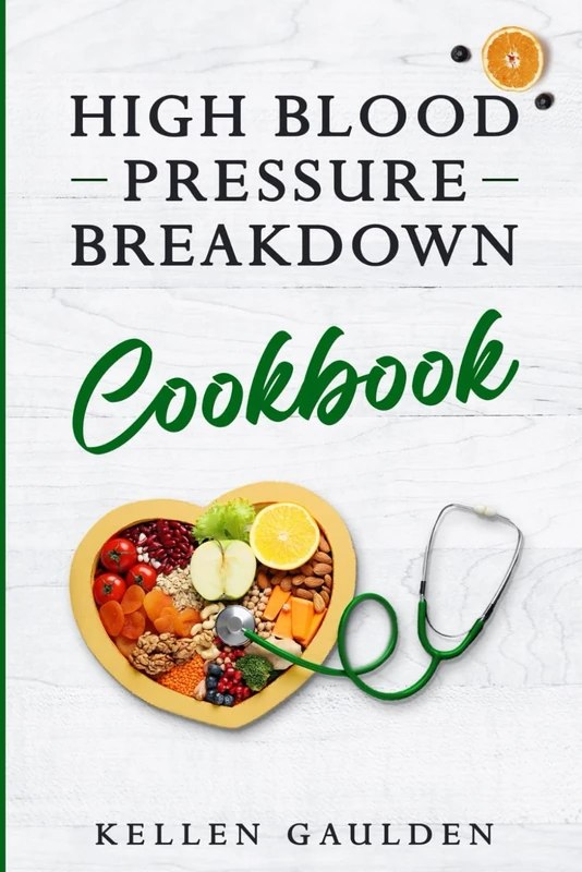 High Blood Pressure Breakdown Cookbook: Season your life and your food. Savor Flavorful Recipes for a Healthy Heart and Lower Blood Pressure