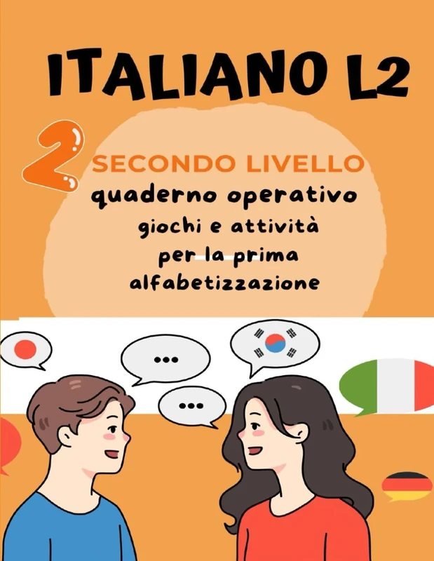 Italiano L2 per bambini stranieri. Secondo Livello.Giochi e attività per la prima alfabetizzazione: Quaderno operativo
