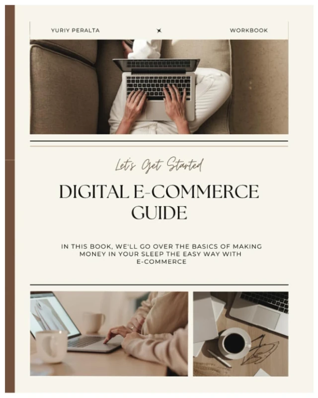 Digital E-commerce Guide: Everything you need to know to make money in your sleep