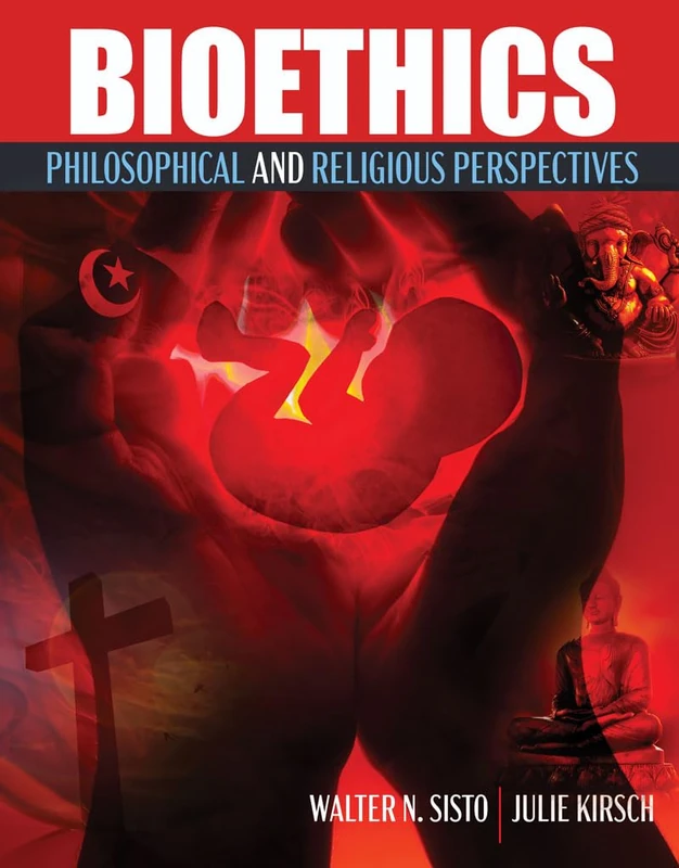 Bioethics: Philosophical and Religious Perspectives - Book