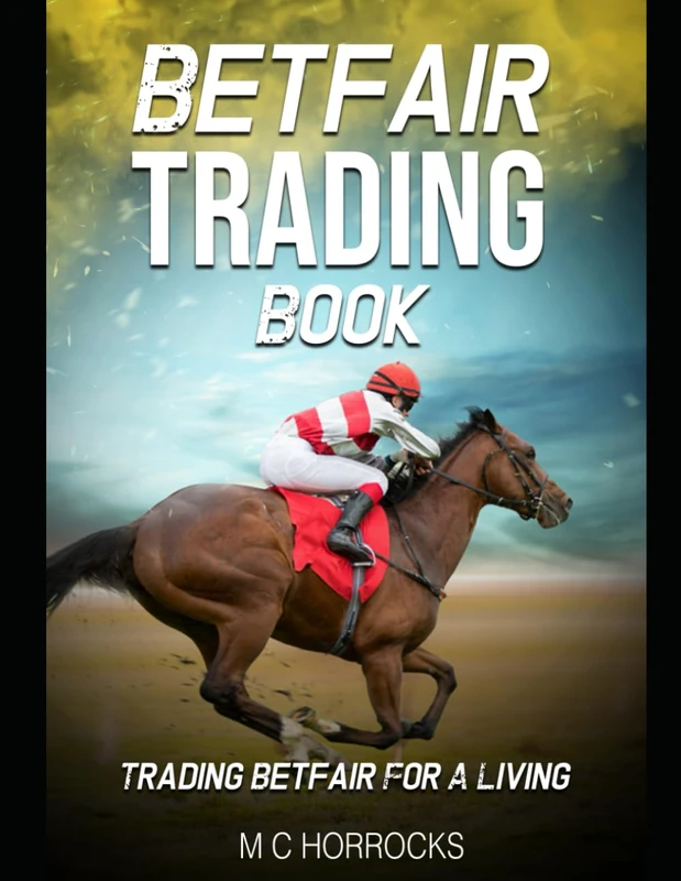 Betfair Trading Book: Trading Betfair For A Living