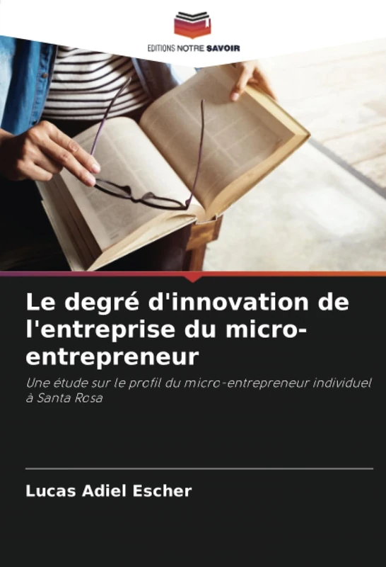 Le degré d'innovation de l'entreprise du micro-entrepreneur: Une étude sur le profil du micro-entrepreneur individuel à Santa Rosa