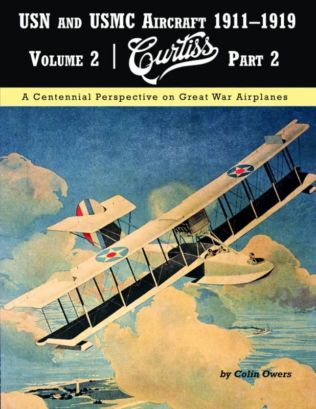 USN and USMC Aircraft 1911–1919: Volume 2: Curtiss Part 2