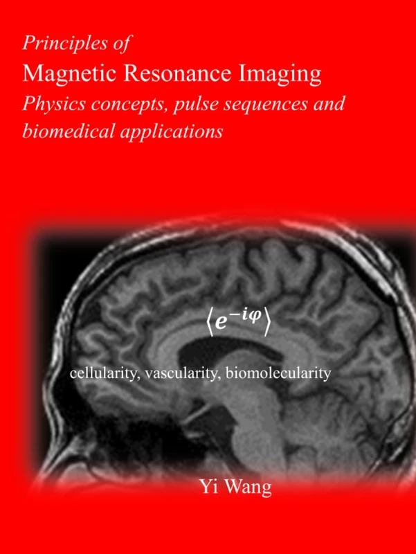 Principles of Magnetic Resonance Imaging: Physics Concepts, Pulse Sequences, & Biomedical Applications