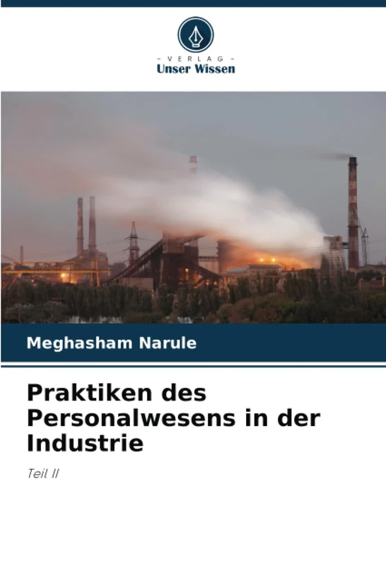 Praktiken des Personalwesens in der Industrie: Teil II