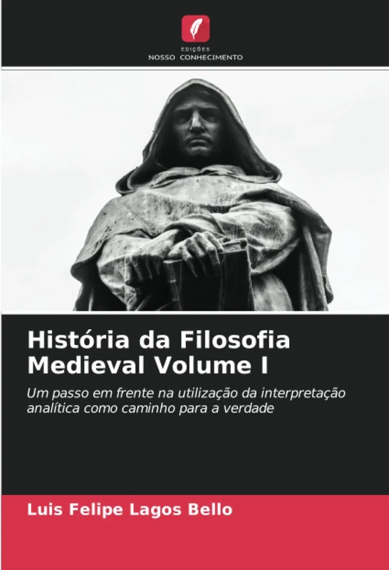 História da Filosofia Medieval Volume I: Um passo em frente na utilização da interpretação analítica como caminho para a verdade