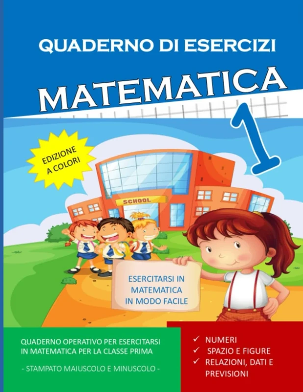 Quaderno Esercizi Matematica. Per la Scuola elementare. Classe Prima