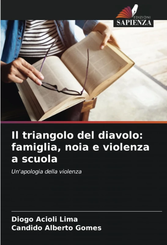 Il triangolo del diavolo: famiglia, noia e violenza a scuola: Un'apologia della violenza