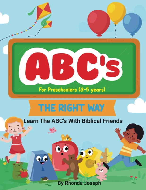 ABC'S The Right Way: Learning The Abc's With Biblical Friends