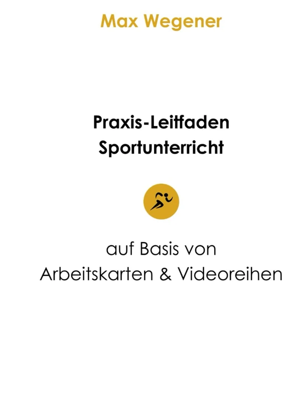Praxis-Leitfaden Sportunterricht: auf Basis von Arbeitskarten & Videoreihen