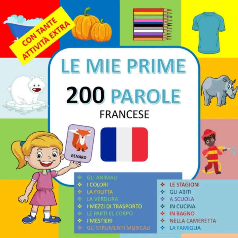 Le mie prime 200 Parole in francese: con 50 pagine di materiale EXTRA!