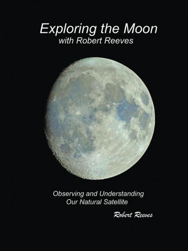 Exploring The Moon With Robert Reeves: Observing and Understanding Our Natural Satellite - Image 1