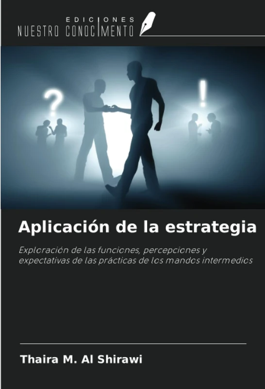 Aplicación de la estrategia: Exploración de las funciones, percepciones y expectativas de las prácticas de los mandos intermedios