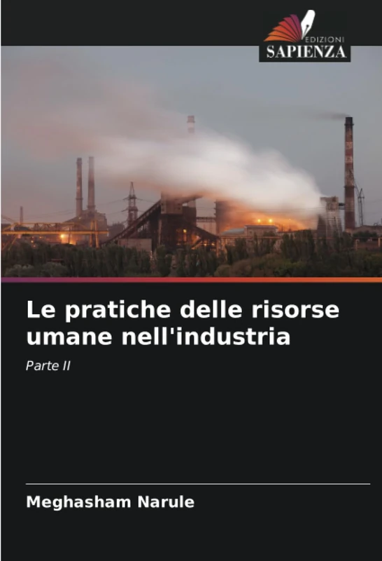 Le pratiche delle risorse umane nell'industria: Parte II