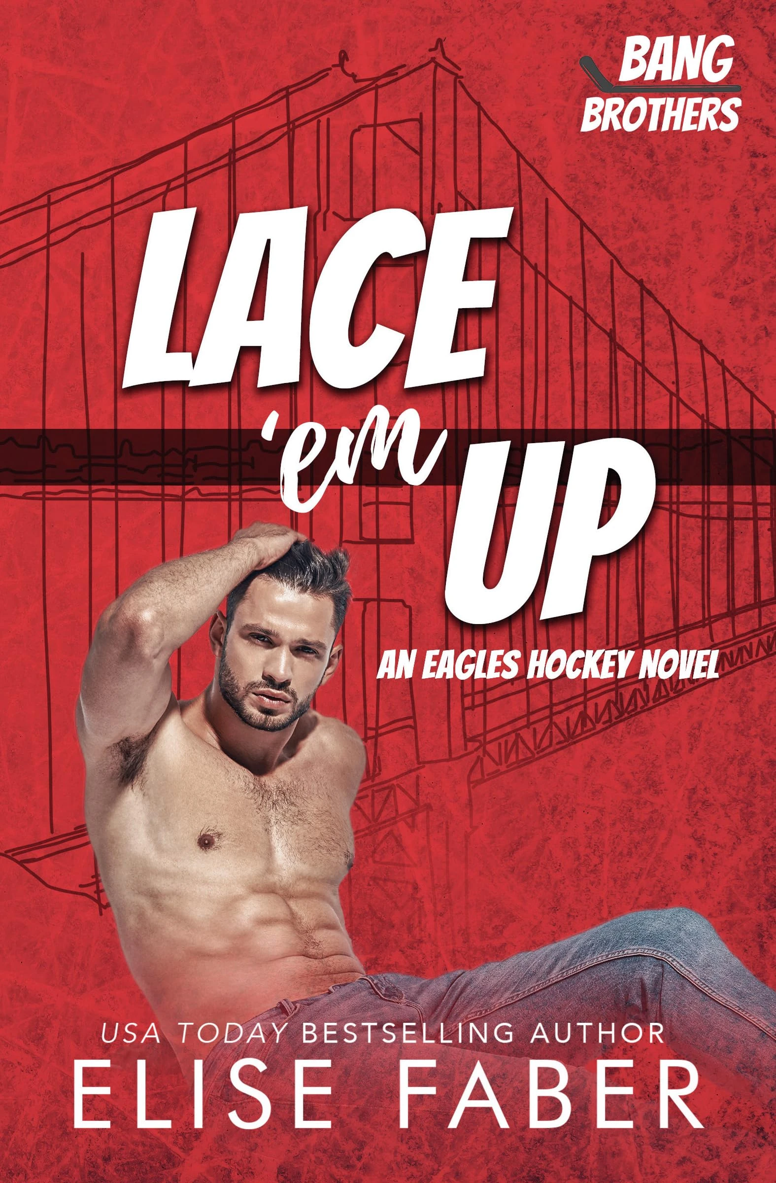 Lace 'em Up: An Eagles Hockey Novel (Bang Brothers Hockey Book 1)