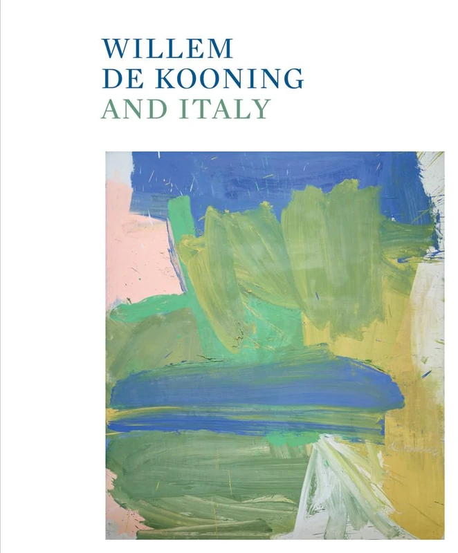 MARSILIO Willem de Kooning and Italy - Art Monograph
