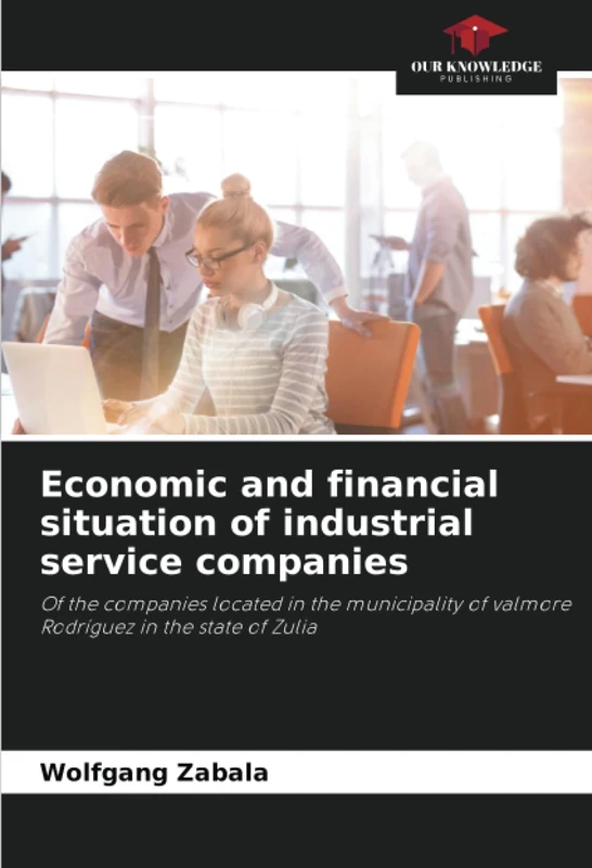 Economic and financial situation of industrial service companies: Of the companies located in the municipality of valmore Rodríguez in the state of Zulia