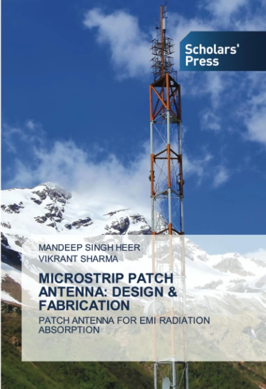 MICROSTRIP PATCH ANTENNA: DESIGN & FABRICATION: PATCH ANTENNA FOR EMI RADIATION ABSORPTION