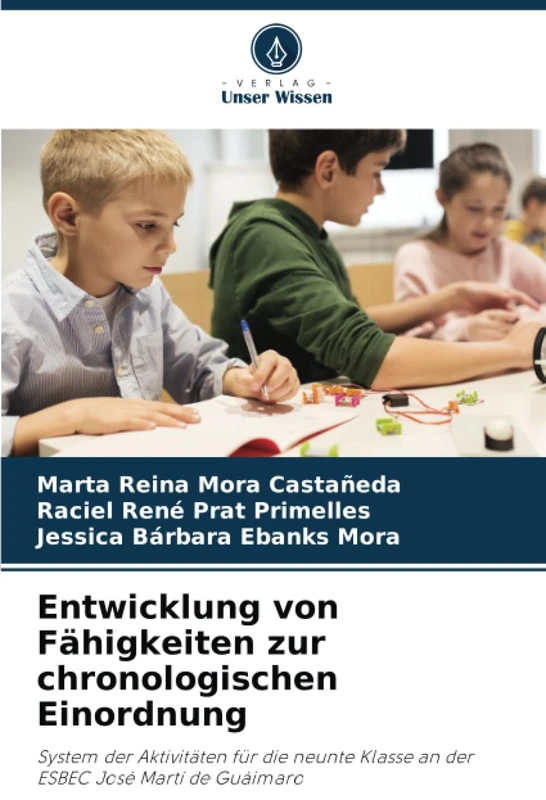Entwicklung von Fähigkeiten zur chronologischen Einordnung: System der Aktivitäten für die neunte Klasse an der ESBEC José Martí de Guáimaro