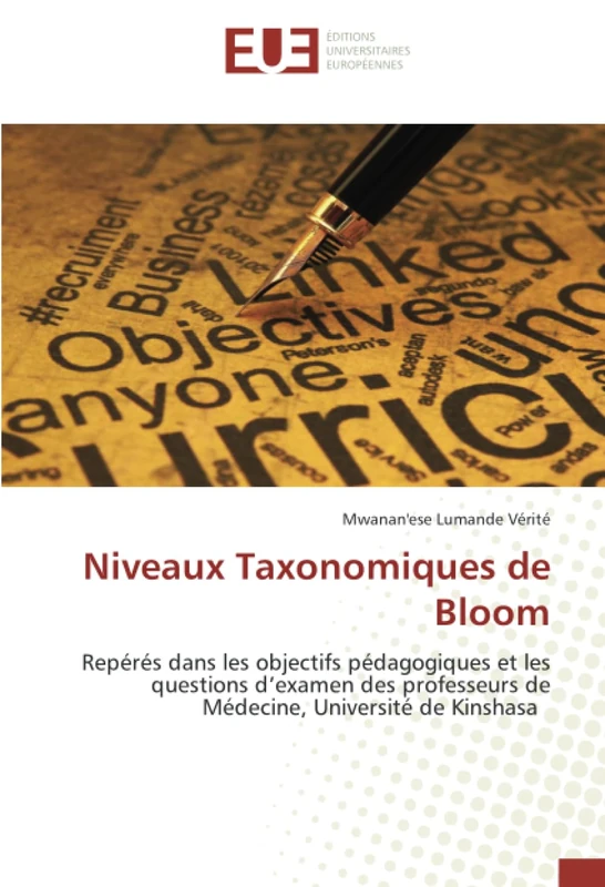 Niveaux Taxonomiques de Bloom: Repérés dans les objectifs pédagogiques et les questions d’examen des professeurs de Médecine, Université de Kinshasa