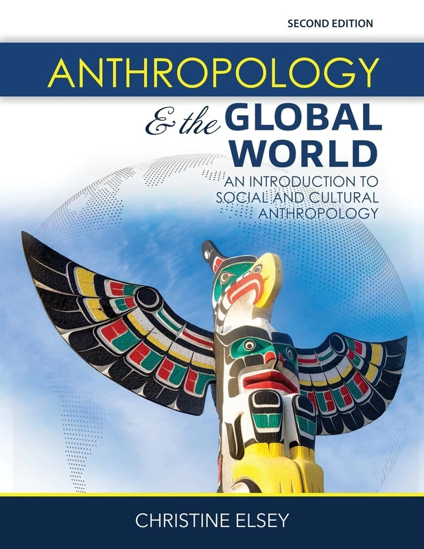 Anthropology AND the Global World: An Introduction to Social and Cultural Anthropology