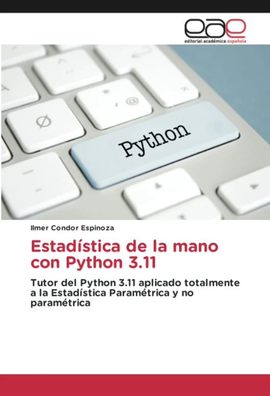 Estadística de la mano con Python 3.11: Tutor del Python 3.11 aplicado totalmente a la Estadística Paramétrica y no paramétrica - Image 1