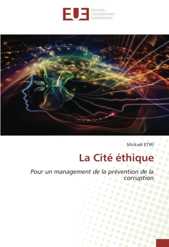 La Cité éthique: Pour un management de la prévention de la corruption