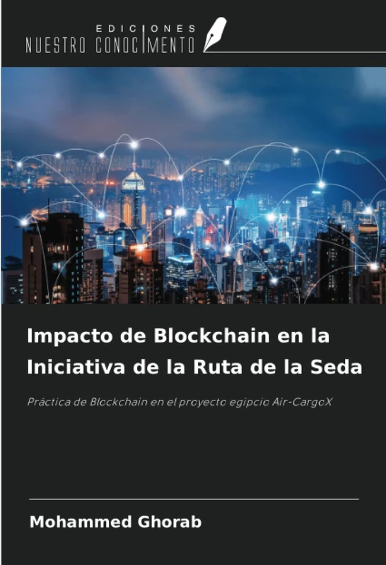 Impacto de Blockchain en la Iniciativa de la Ruta de la Seda: Práctica de Blockchain en el proyecto egipcio Air-CargoX