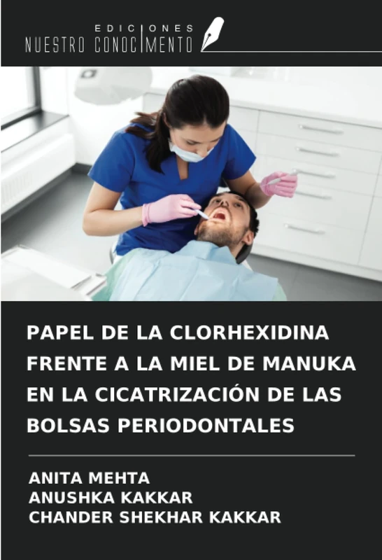 PAPEL DE LA CLORHEXIDINA FRENTE A LA MIEL DE MANUKA EN LA CICATRIZACIÓN DE LAS BOLSAS PERIODONTALES