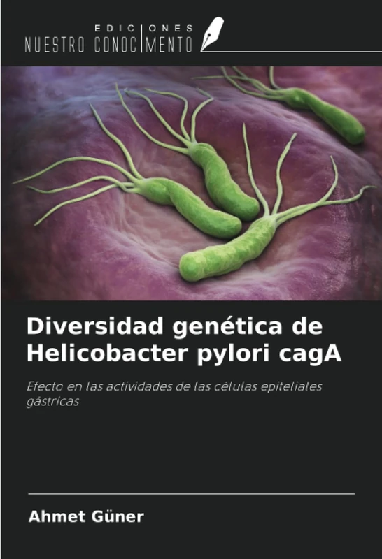 Diversidad genética de Helicobacter pylori cagA: Efecto en las actividades de las células epiteliales gástricas