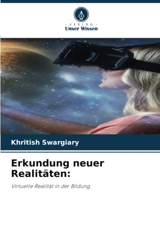 Erkundung neuer Realitäten:: Virtuelle Realität in der Bildung