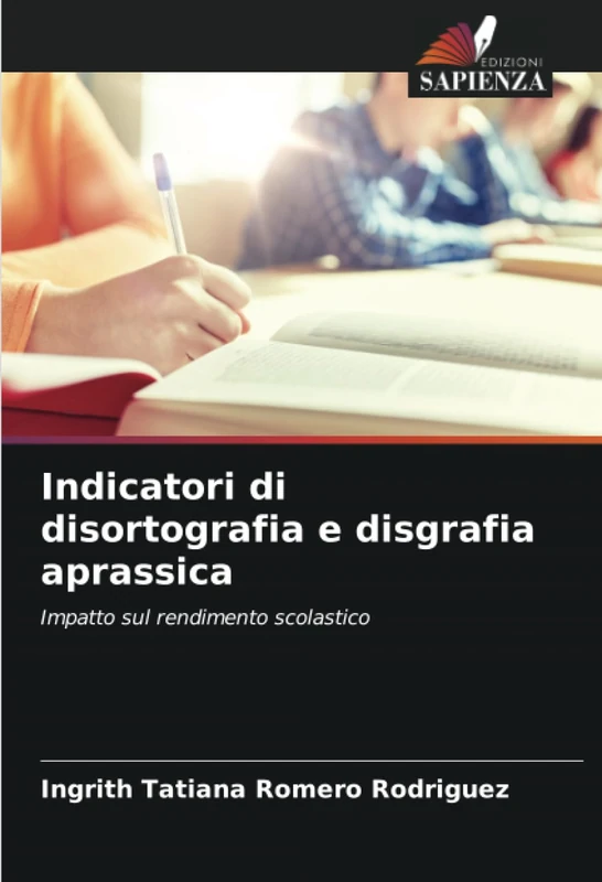 Indicatori di disortografia e disgrafia aprassica: Impatto sul rendimento scolastico
