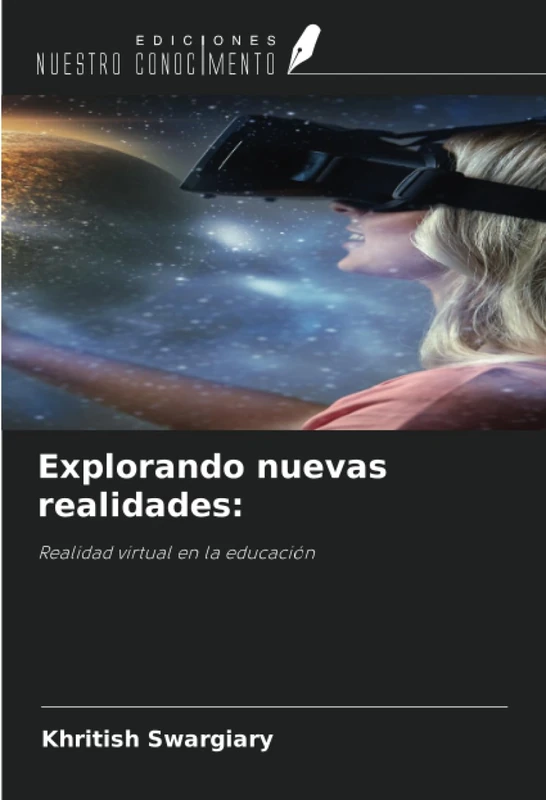 Explorando nuevas realidades:: Realidad virtual en la educación