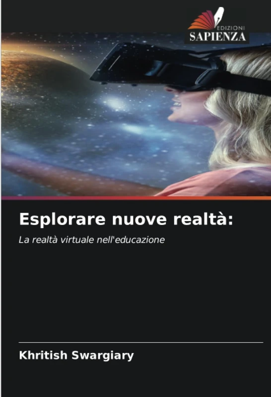 Esplorare nuove realtà:: La realtà virtuale nell'educazione