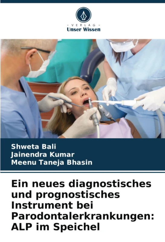 Ein neues diagnostisches und prognostisches Instrument bei Parodontalerkrankungen: ALP im Speichel