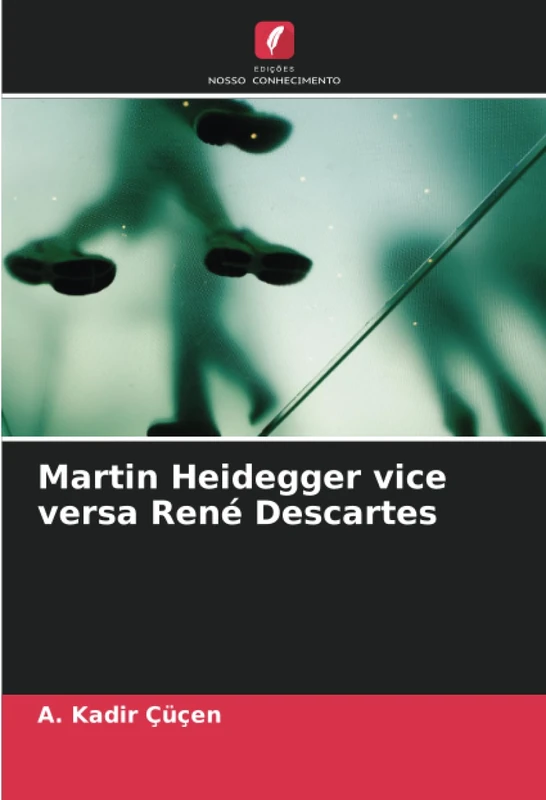 Martin Heidegger vice versa René Descartes