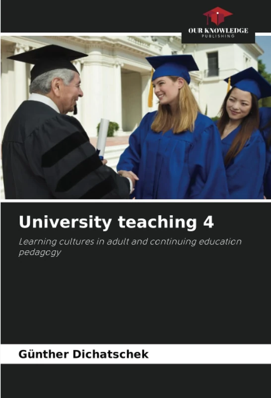 University teaching 4: Learning cultures in adult and continuing education pedagogy