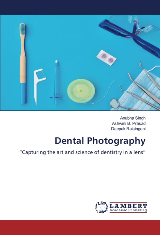 Dental Photography: “Capturing the art and science of dentistry in a lens”