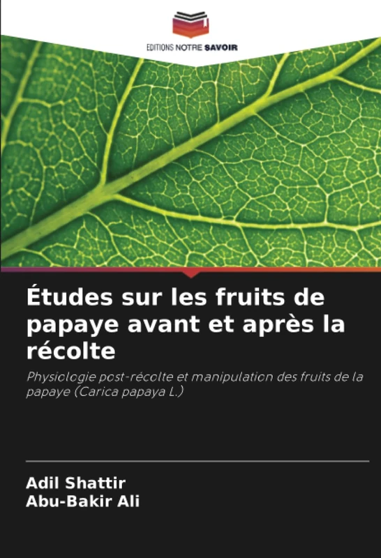 Études sur les fruits de papaye avant et après la récolte: Physiologie post-récolte et manipulation des fruits de la papaye (Carica papaya L.) - Image 1