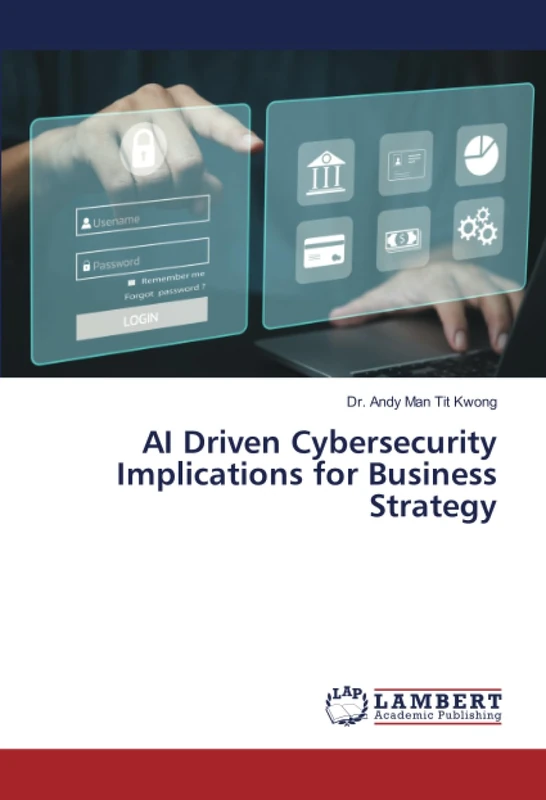 AI Driven Cybersecurity Implications for Business Strategy