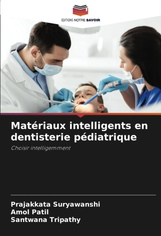 Matériaux intelligents en dentisterie pédiatrique: Choisir intelligemment