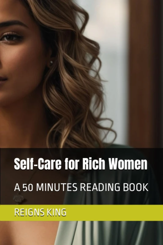 Self-Care for Rich Women: A 50 MINUTES READING BOOK