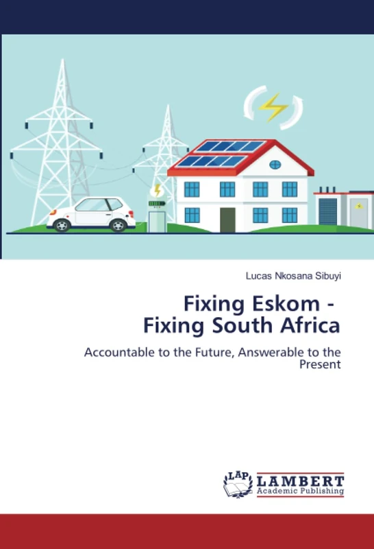 Fixing Eskom - Fixing South Africa: Accountable to the Future, Answerable to the Present