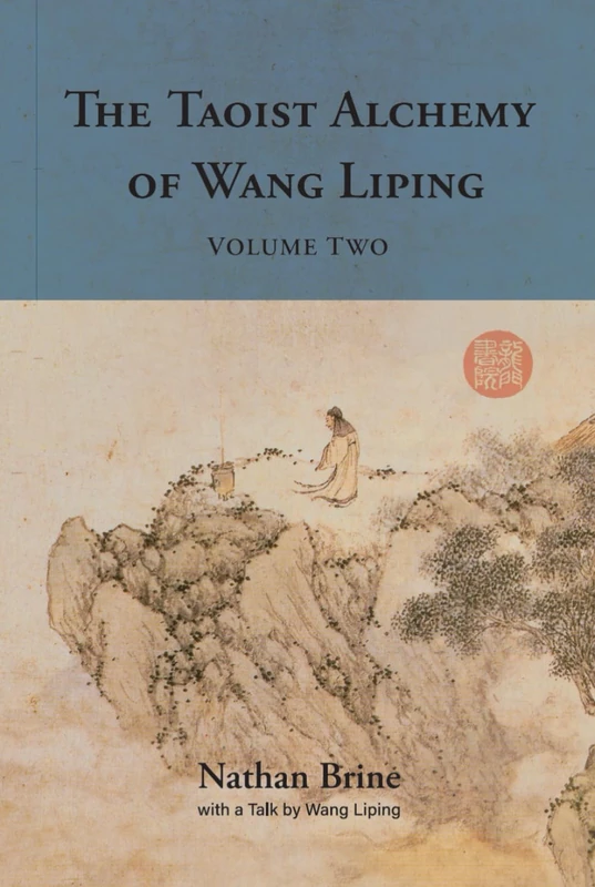 The Taoist Alchemy of Wang Liping: Volume Two