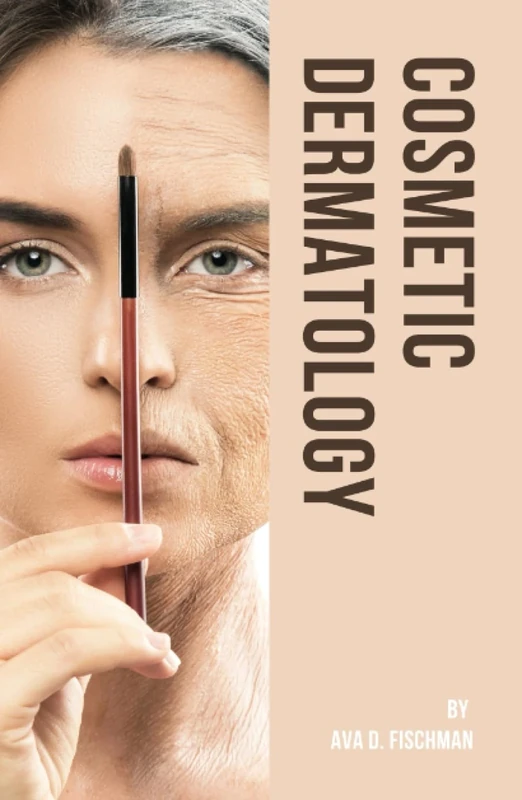 Cosmetic Dermatology: Navigating the Art and Science of Anti-Aging, Advanced Skincare Techniques, Beauty Enhancements, Prolonging Skin Longevity, and Attaining Enduring Radiance