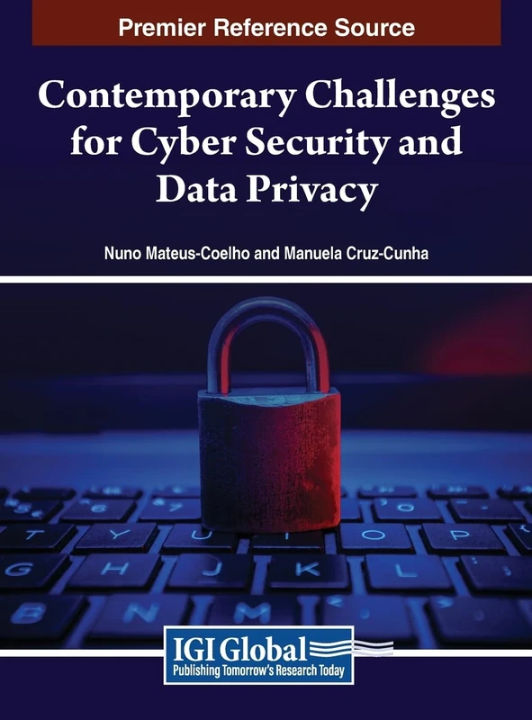 Contemporary Challenges for Cyber Security and Data Privacy (Advances in Information Security, Privacy, and Ethics)