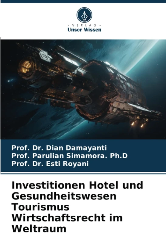 Investitionen Hotel und Gesundheitswesen Tourismus Wirtschaftsrecht im Weltraum