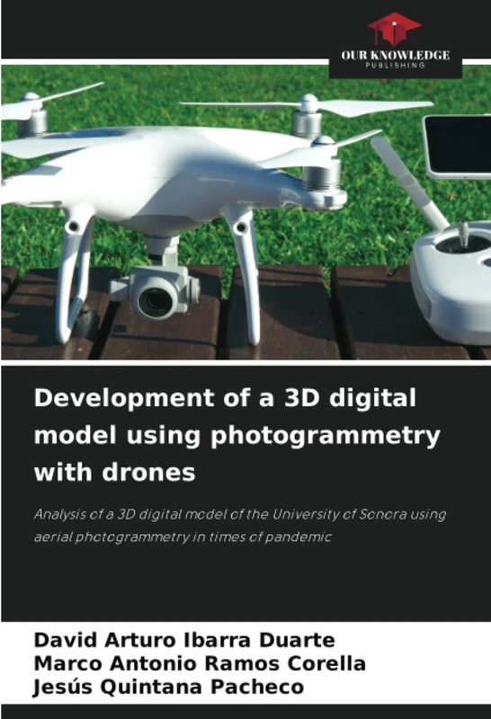 Development of a 3D digital model using photogrammetry with drones: Analysis of a 3D digital model of the University of Sonora using aerial photogrammetry in times of pandemic - Image 1