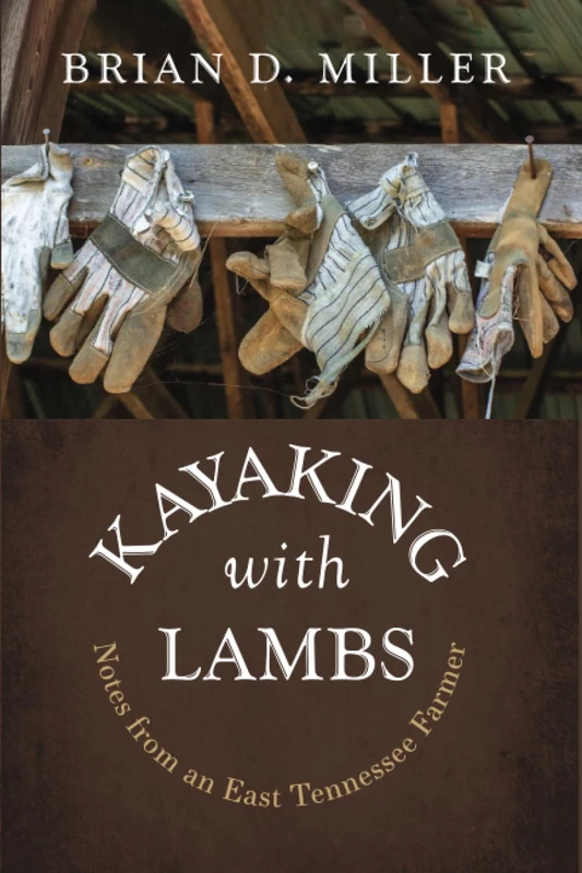 Kayaking with Lambs: Notes from an East Tennessee Farmer - Image 1
