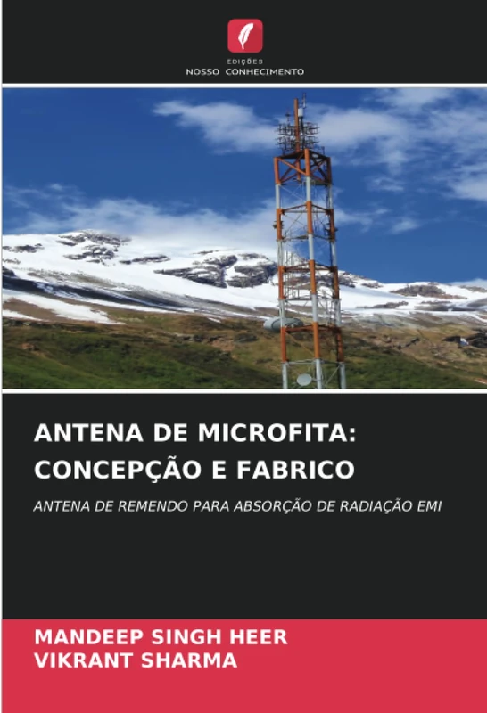 ANTENA DE MICROFITA: CONCEPÇÃO E FABRICO: ANTENA DE REMENDO PARA ABSORÇÃO DE RADIAÇÃO EMI